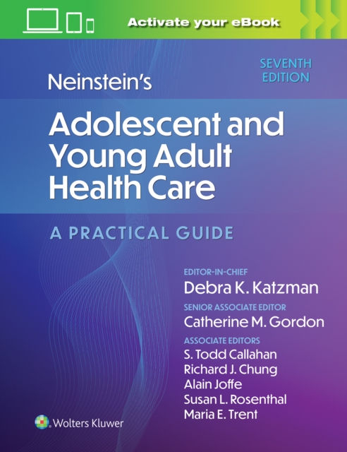 Neinstein's Adolescent and Young Adult Health Care : A Practical Guide, Hardback Book