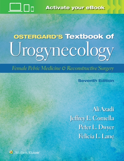 Ostergard’s Textbook of Urogynecology : Female Pelvic Medicine & Reconstructive Surgery: Print + eBook with Multimedia, Hardback Book
