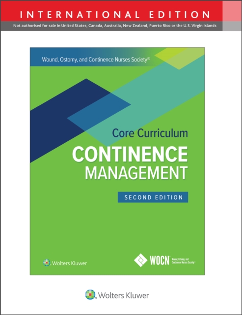 Wound, Ostomy and Continence Nurses Society Core Curriculum: Continence Management, Paperback / softback Book