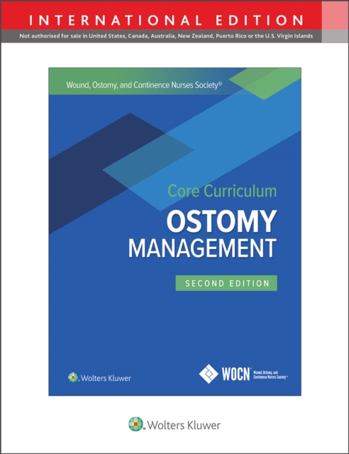 Wound, Ostomy and Continence Nurses Society Core Curriculum: Ostomy Management, Paperback / softback Book