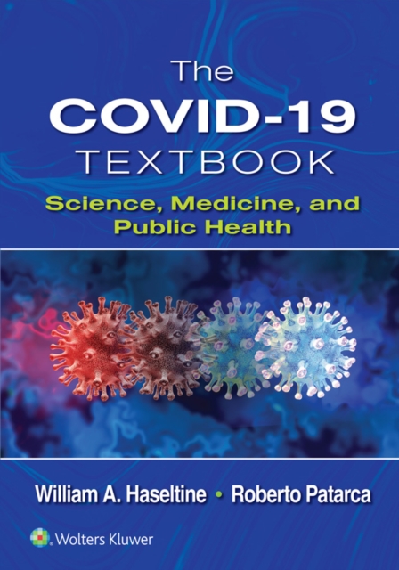 The COVID-19 Textbook : Science, Medicine and Public Health, EPUB eBook