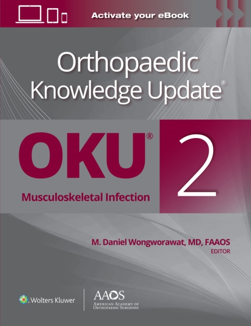 Orthopaedic Knowledge Update®: Musculoskeletal Infection 2 Print + Ebook, Paperback / softback Book