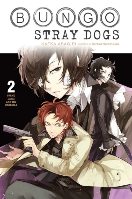 Bungo Stray Dogs, Vol. 2 (light novel) : Osamu Dazai and the Dark Era, Paperback / softback Book
