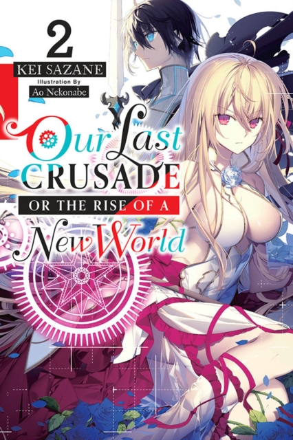Our Last Crusade or the Rise of a New World, Vol. 2 (light novel), Paperback / softback Book