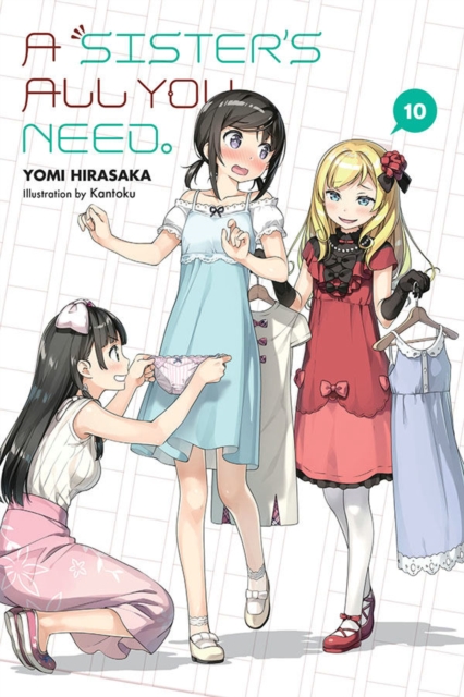 A Sister's All You Need., Vol. 10 (light novel), Paperback / softback Book