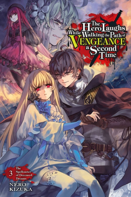 The Hero Laughs While Walking the Path of Vengeance a Second Time, Vol. 3 (light novel), Paperback / softback Book