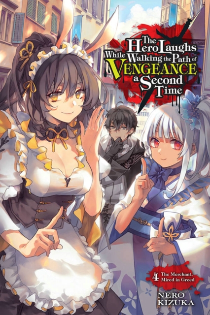 The Hero Laughs While Walking the Path of Vengeance a Second Time, Vol. 4 (light novel), Paperback / softback Book