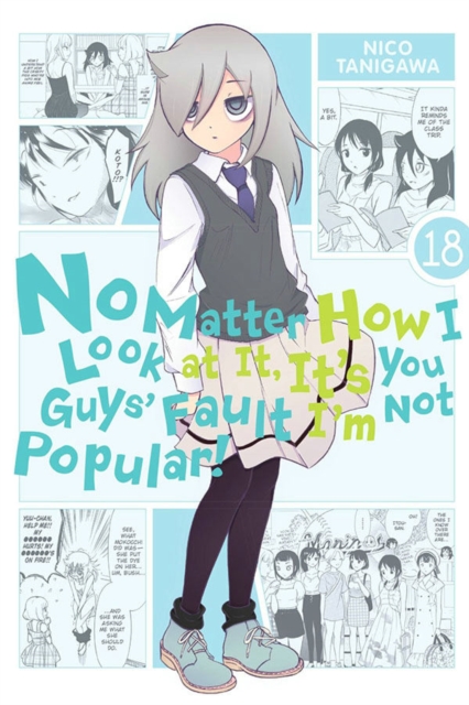 No Matter How I Look at It, It's You Guys' Fault I'm Not Popular!, Vol. 18, Paperback / softback Book