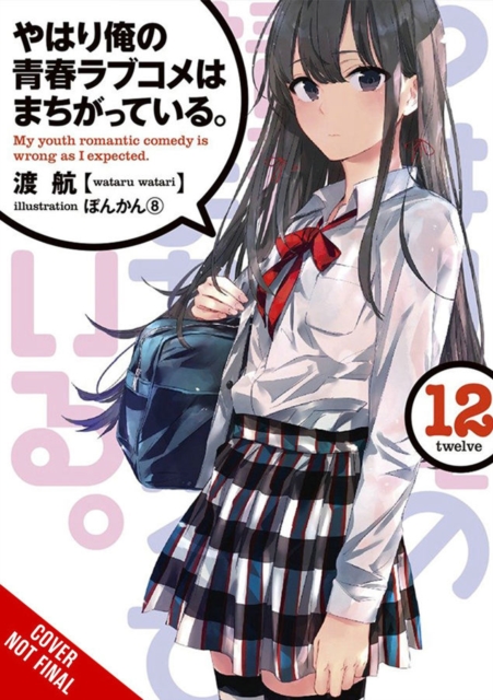 My Youth Romantic Comedy Is Wrong, As I Expected, Vol. 12 (light novel), Paperback / softback Book