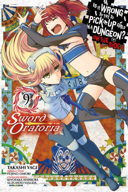 Is It Wrong to Try to Pick Up Girls in a Dungeon? Sword Oratoria, Vol. 10 (light novel), Paperback / softback Book