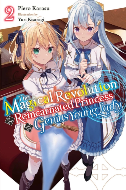 The Magical Revolution of the Reincarnated Princess and the Genius Young Lady, Vol. 2 (Novel), Paperback / softback Book