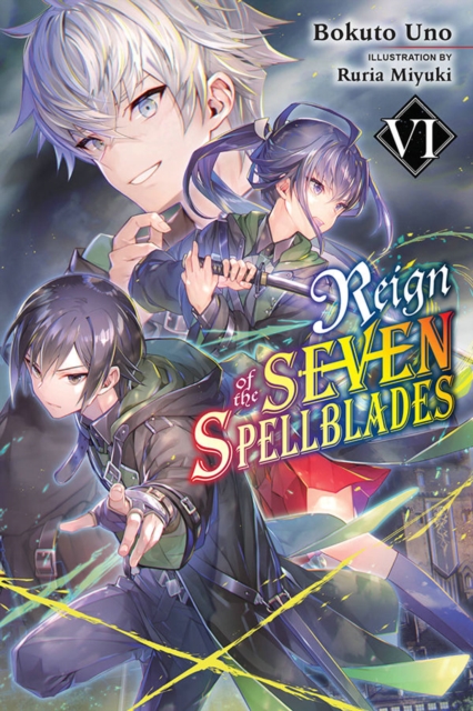 Reign of the Seven Spellblades, Vol. 6 (light novel), Paperback / softback Book