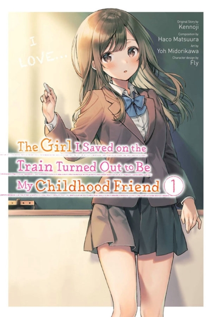 The Girl I Saved on the Train Turned Out to Be My Childhood Friend, Vol. 1, Paperback / softback Book