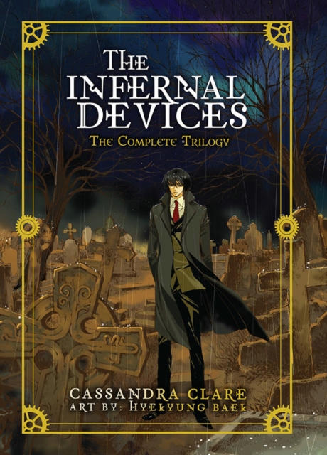 The Infernal Devices: The Complete Trilogy, Hardback Book