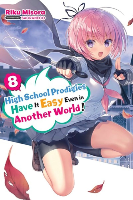 High School Prodigies Have It Easy Even in Another World!, Vol. 8 (light novel), Paperback / softback Book