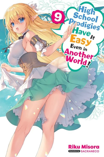 High School Prodigies Have It Easy Even in Another World!, Vol. 9 (Light Novel), Paperback / softback Book