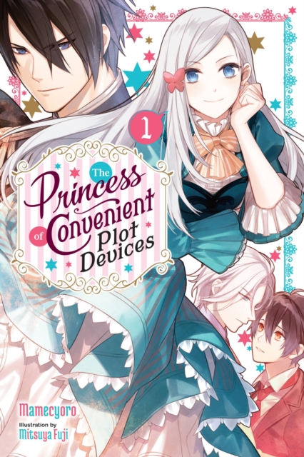 The Princess of Convenient Plot Devices, Vol. 1 (light novel), Paperback / softback Book