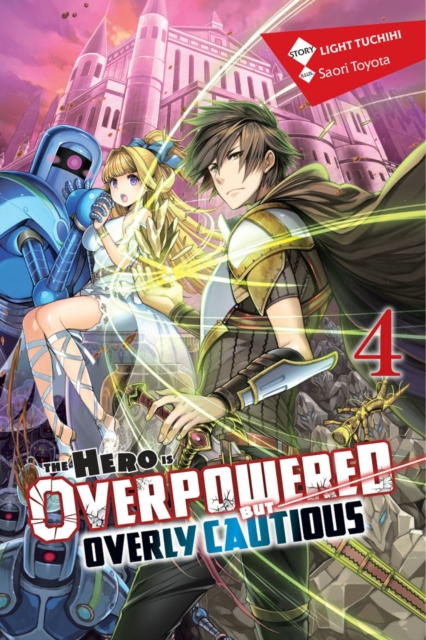The Hero Is Overpowered But Overly Cautious, Vol. 4 (light novel), Paperback / softback Book