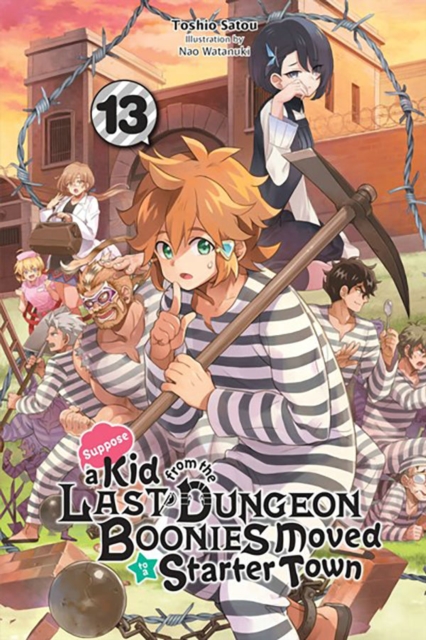 Suppose a Kid from the Last Dungeon Boonies Moved to a Starter Town, Vol. 13 (light novel), Paperback / softback Book