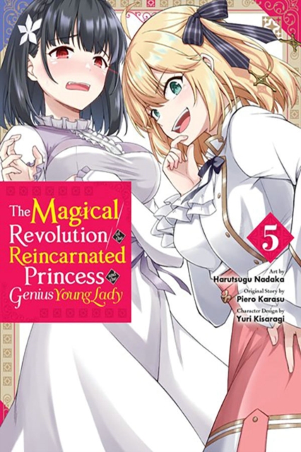 The Magical Revolution of the Reincarnated Princess and the Genius Young Lady, Vol. 5 (manga), Paperback / softback Book