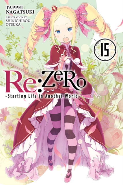 Re:ZERO -Starting Life in Another World-, Vol. 15 (light novel), Paperback / softback Book