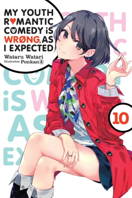 My Youth Romantic Comedy is Wrong, As I Expected, Vol. 10 (light novel), Paperback / softback Book