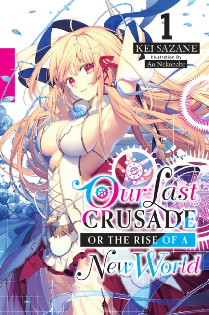 Our Last Crusade or the Rise of a New World, Vol. 1 (light novel), Paperback / softback Book