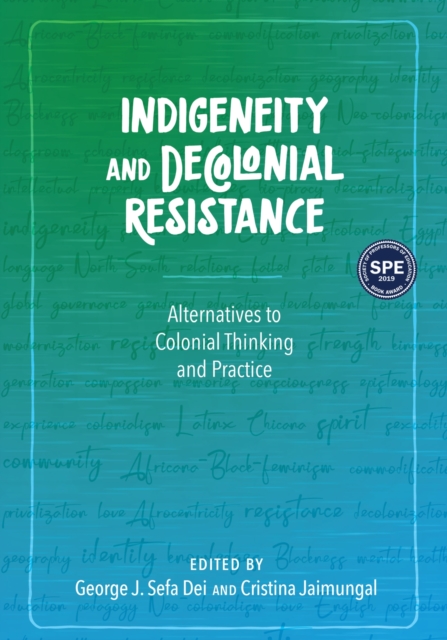 Indigeneity and Decolonial Resistance : Alternatives to Colonial Thinking and Practice, Hardback Book