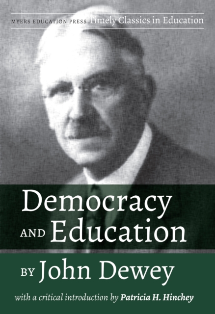 Democracy and Education by John Dewey : With a Critical Introduction by Patricia H. Hinchey, Paperback / softback Book