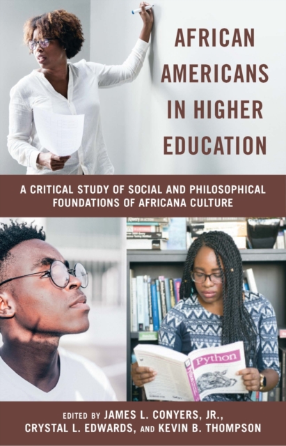 African Americans in Higher Education : A Critical Study of Social and Philosophical Foundations of Africana Culture, PDF eBook