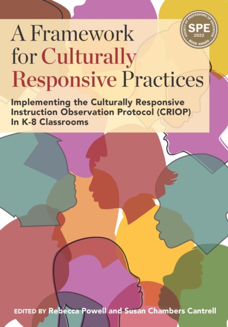 A Framework for Culturally Responsive Practices : Implementing the Culturally Responsive Instruction Observation Protocol (CRIOP) In K-8 Classrooms, PDF eBook