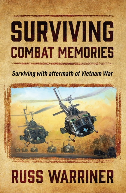 Surviving Combat Memories : Surviving with aftermath of Vietnam War, EPUB eBook