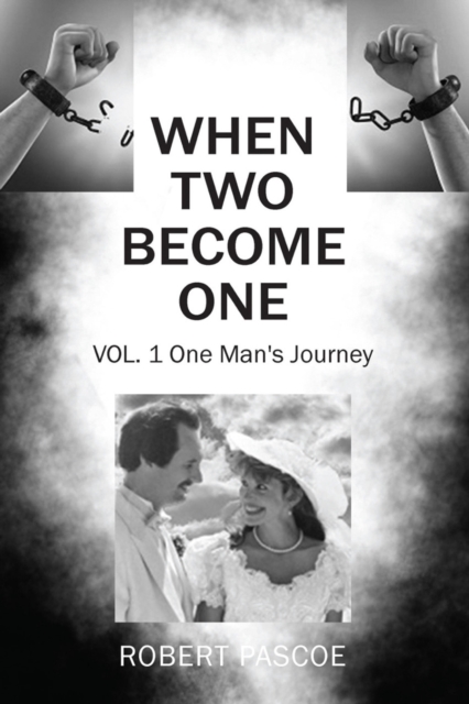When Two Become One : One Man's Journey, EPUB eBook