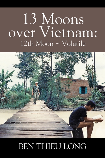13 Moons Over Vietnam: 12th Moon ~ Volatile, EPUB eBook