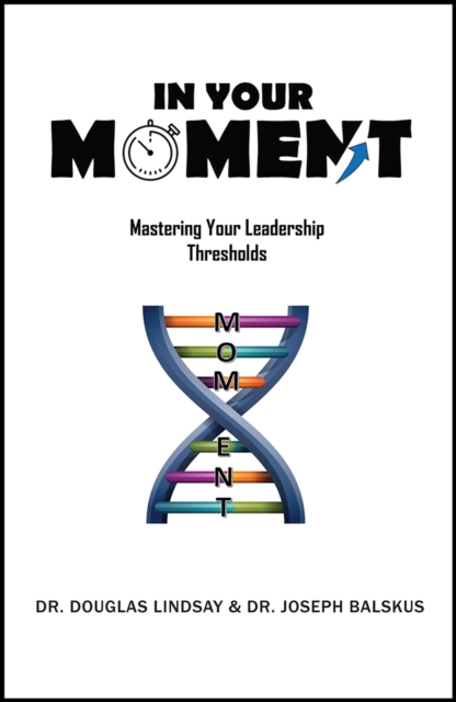 In Your Moment : Mastering Your Leadership Thresholds, EPUB eBook