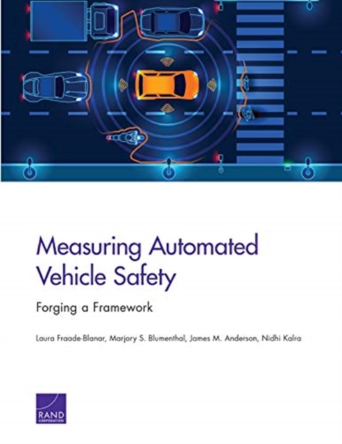 Measuring Automated Vehicle Safety : Forging a Framework, Paperback / softback Book