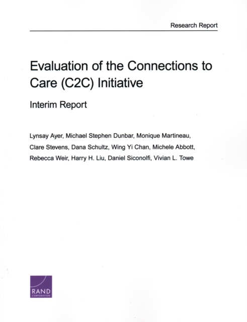 Evaluation of the Connections to Care (C2c) Initiative : Interim Report, Paperback / softback Book