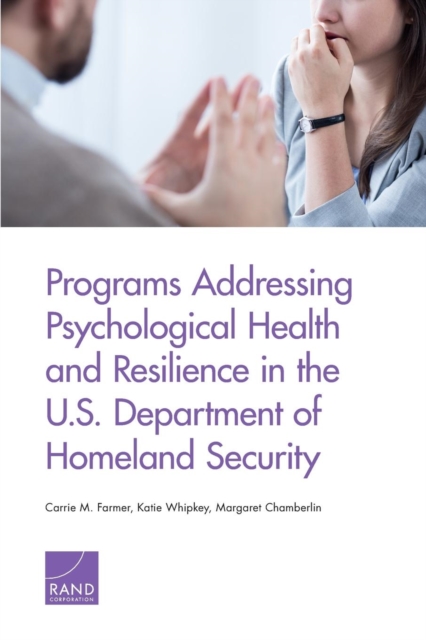 Programs Addressing Psychological Health and Resilience in the U.S. Department of Homeland Security, Paperback / softback Book