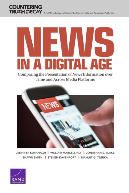 News in a Digital Age : Comparing the Presentation of News Information over Time and Across Media Platforms, Paperback / softback Book