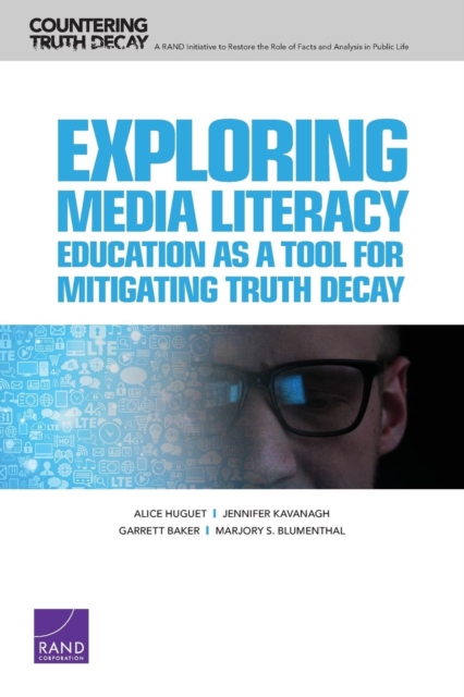 Exploring Media Literacy Education as a Tool for Mitigating Truth Decay, Paperback / softback Book