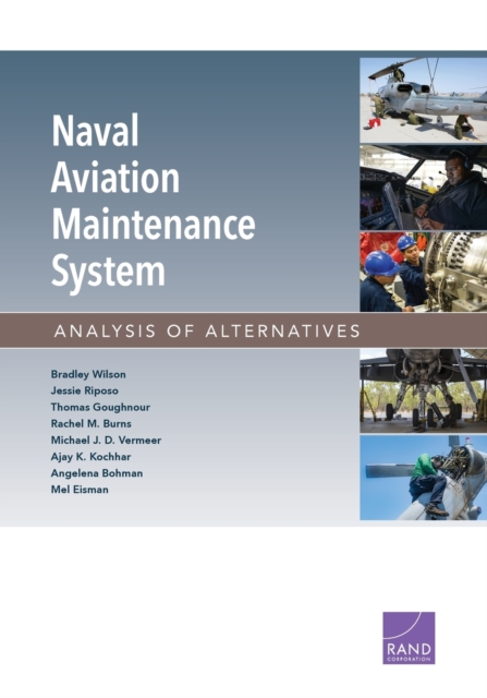 Naval Aviation Maintenance System : Analysis of Alternatives, Paperback / softback Book