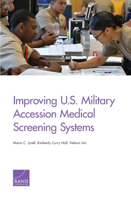 Improving U.S. Military Accession Medical Screening Systems, Paperback / softback Book