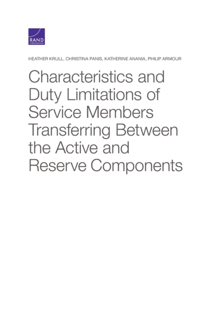 Characteristics and Duty Limitations of Service Members Transferring Between the Active and Reserve Components, Paperback / softback Book