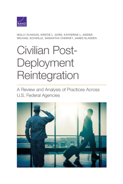 Civilian Post-Deployment Reintegration : A Review and Analysis of Practices Across U.S. Federal Agencies, Paperback / softback Book