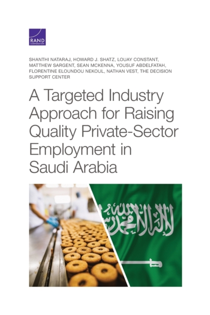 A Targeted Industry Approach for Raising Quality Private-Sector Employment in Saudi Arabia, Paperback / softback Book