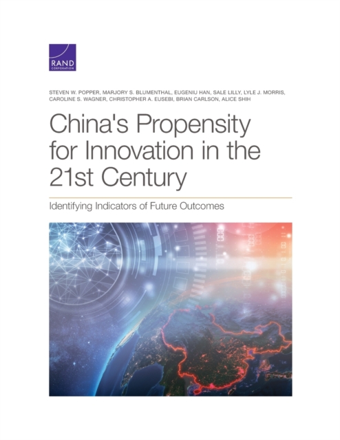 China's Propensity for Innovation in the 21st Century : Identifying Indicators of Future Outcomes, Paperback / softback Book