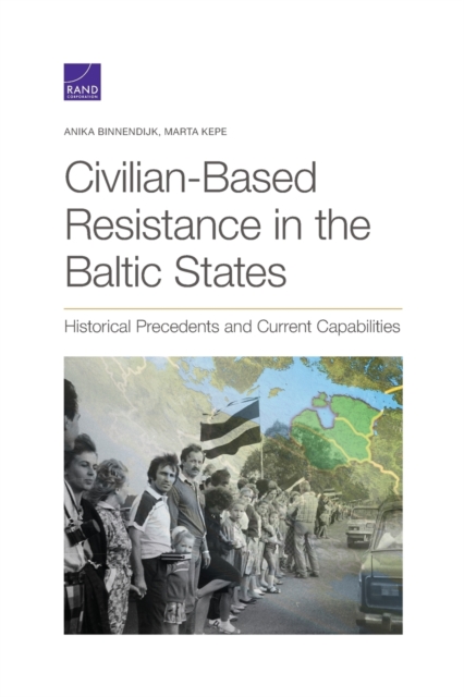 Civilian-Based Resistance in the Baltic States : Historical Precedents and Current Capabilities, Paperback / softback Book