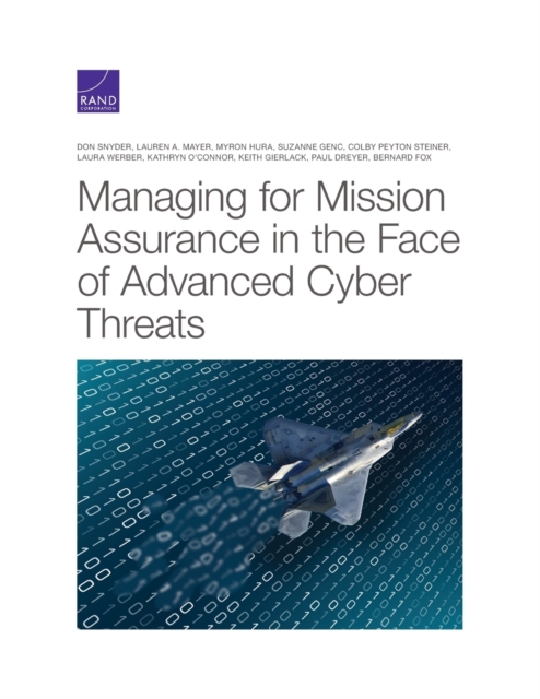 Managing for Mission Assurance in the Face of Advanced Cyber Threats, Paperback / softback Book