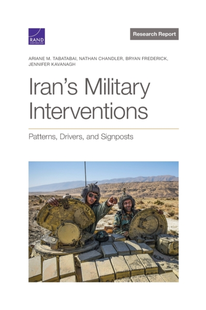 Iran's Military Interventions : Patterns, Drivers, and Signposts, Paperback / softback Book