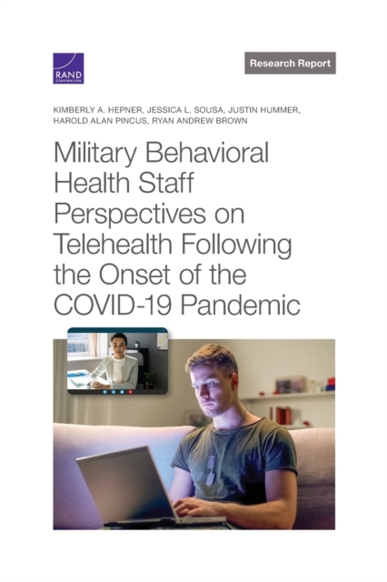 Military Behavioral Health Staff Perspectives on Telehealth Following the Onset of the Covid-19 Pandemic, Paperback / softback Book